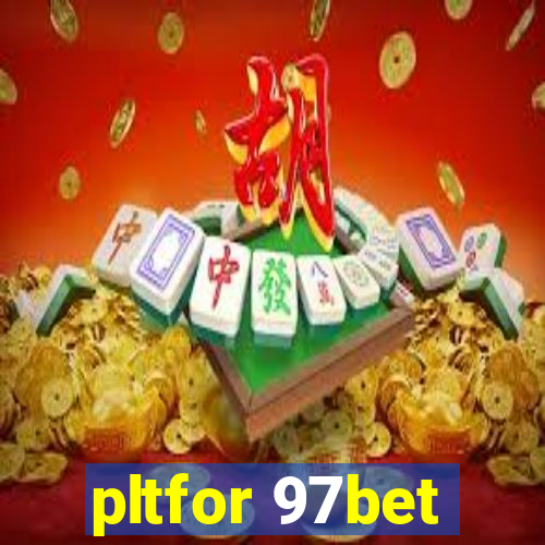 pltfor 97bet